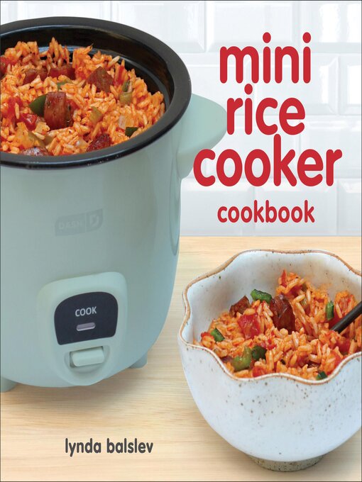 Title details for Mini Rice Cooker Cookbook by Lynda Balslev - Available